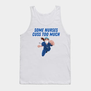 some nurses cuss too much Tank Top